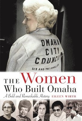 bokomslag The Women Who Built Omaha