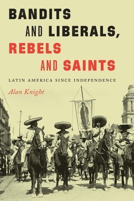 Bandits and Liberals, Rebels and Saints 1