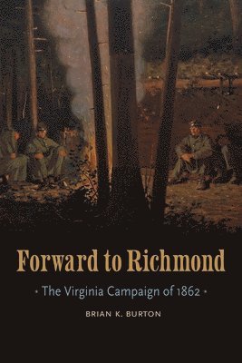 Brian K. Burton, Brian K Burton - Forward to Richmond, Inbunden