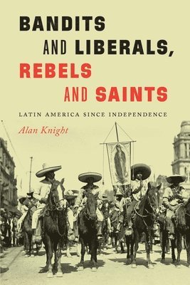 Bandits and Liberals, Rebels and Saints 1