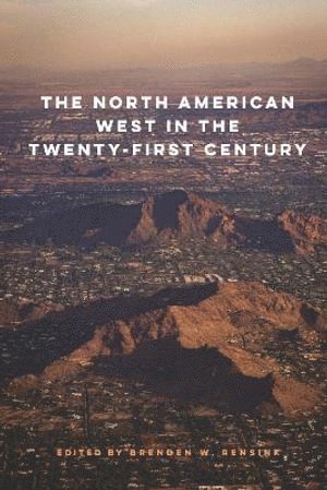 The North American West in the Twenty-First Century 1