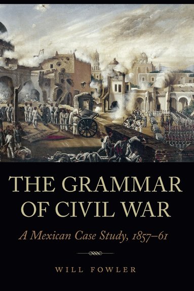 Will Fowler - Grammar of Civil War, Inbunden