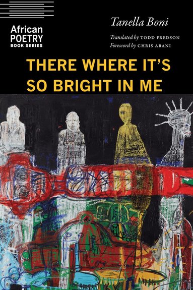 Tanella Boni - There Where It's So Bright in Me, Häftad