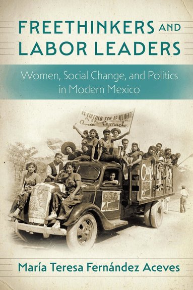 María Teresa Fernández Aceves - Freethinkers and Labor Leaders, Inbunden