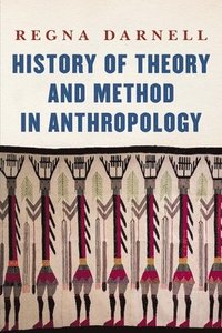 bokomslag History of Theory and Method in Anthropology