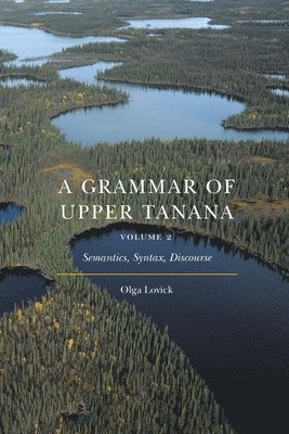 A Grammar of Upper Tanana, Volume 2 1