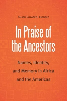 bokomslag In Praise of the Ancestors