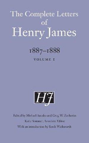 Henry James, Michael Anesko, Greg W. Zacharias, Katie Sommer, Greg W Zacharias - Complete Letters of Henry James, 1887–1888, Inbunden