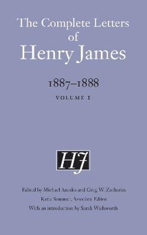 The Complete Letters of Henry James, 18871888 1