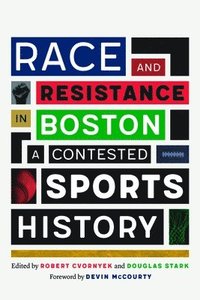 bokomslag Race and Resistance in Boston