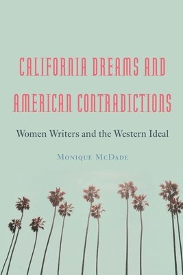 California Dreams and American Contradictions 1