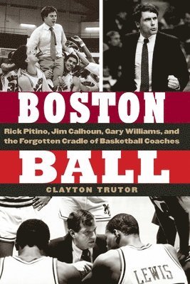 Clayton Trutor - Boston Ball, Inbunden