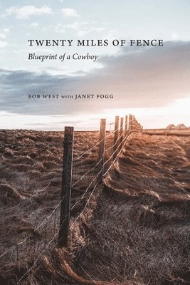 Bob West, Janet Fogg - Twenty Miles of Fence, Häftad