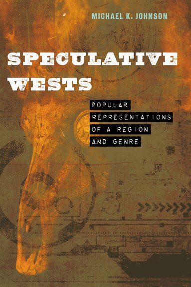 Michael K. Johnson - Speculative Wests, Häftad