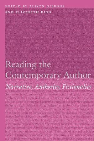 Alison Gibbons, Elizabeth King - Reading the Contemporary Author, Inbunden