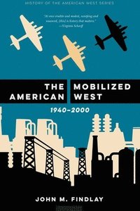 bokomslag The Mobilized American West, 19402000
