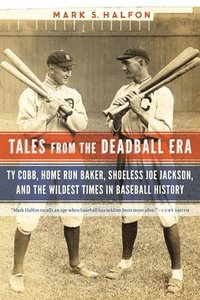 bokomslag Tales from the Deadball Era