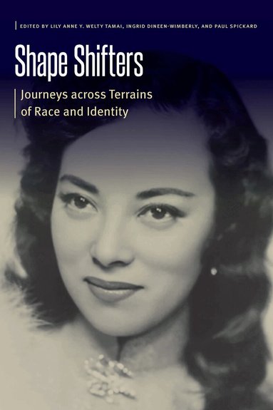 Lily Anne Y. Welty Tamai, Ingrid Dineen-Wimberly, Paul Spickard - Shape Shifters, Häftad