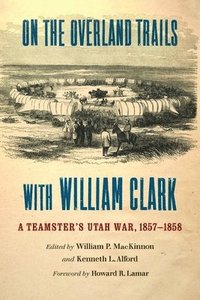 bokomslag On the Overland Trails with William Clark