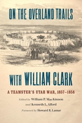 bokomslag On the Overland Trails with William Clark