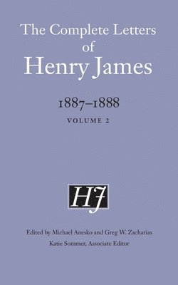 The Complete Letters of Henry James, 18871888 1