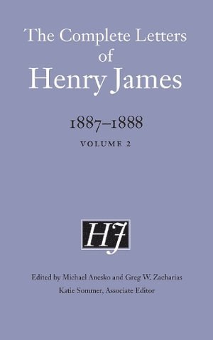 Henry James, Michael Anesko, Greg W. Zacharias, Katie Sommer, Greg W Zacharias - Complete Letters of Henry James, 1887–1888, Inbunden