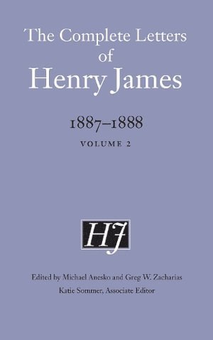 The Complete Letters of Henry James, 18871888 1