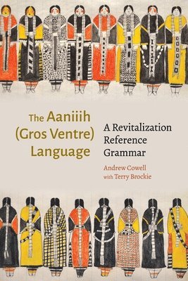 bokomslag The Aaniiih (Gros Ventre) Language