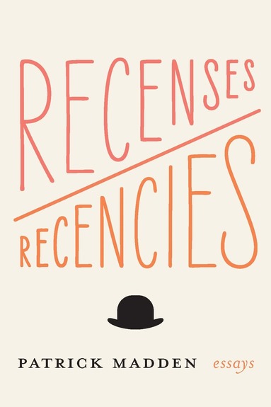 Patrick Madden - Recenses/Recencies, Häftad
