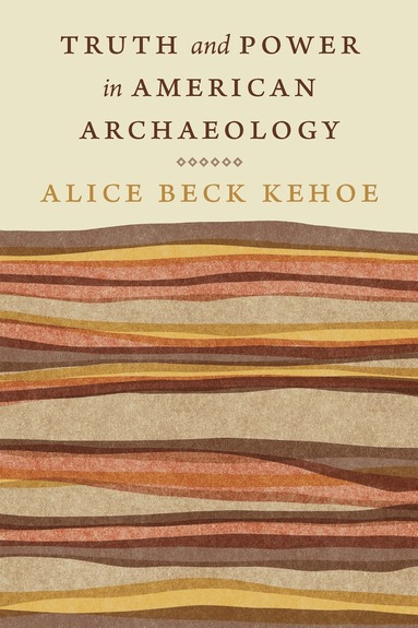 bokomslag Truth and Power in American Archaeology