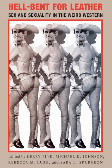 Kerry Fine, Kerry Fine, Michael K. Johnson, Rebecca M. Lush, Sara L. Spurgeon - Hell-Bent for Leather, Inbunden