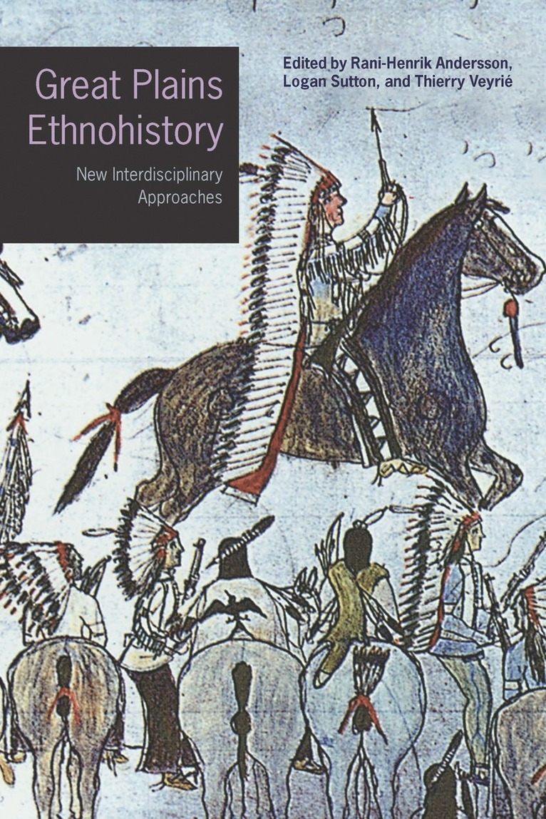 Rani-Henrik Andersson, Thierry Veyrié, Logan Sutton, Thierry Veyrie - Great Plains Ethnohistory, Häftad