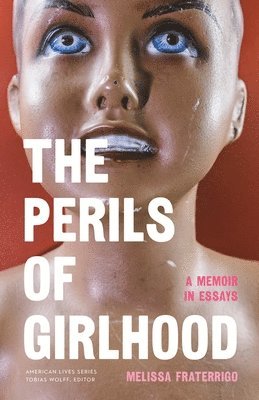 bokomslag The Perils of Girlhood