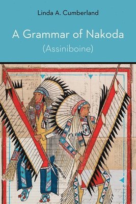 bokomslag A Grammar of Nakoda (Assiniboine)