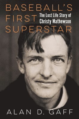 Alan D. Gaff, Alan D Gaff - Baseball's First Superstar, Inbunden