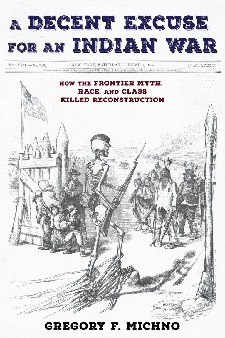 Gregory F. Michno - Decent Excuse for an Indian War, Häftad