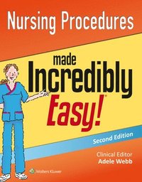 bokomslag Nursing Procedures Made Incredibly Easy!