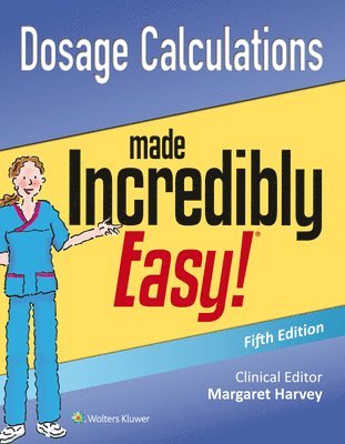 bokomslag Dosage Calculations Made Incredibly Easy
