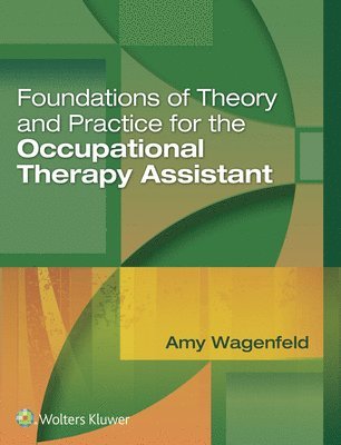 Foundations of Theory and Practice for the Occupational Therapy Assistant 1