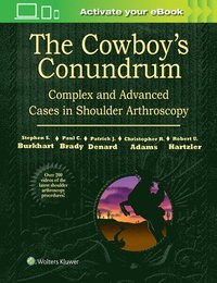 bokomslag The Cowboy's Conundrum: Complex and Advanced Cases in Shoulder Arthroscopy