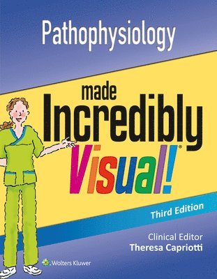 Lippincott  Williams & Wilkins - Pathophysiology Made Incredibly Visual, Inbunden
