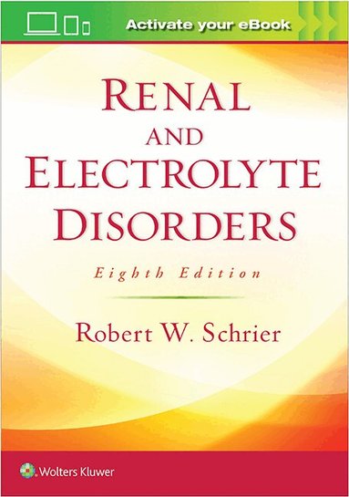 Robert W. Schrier - Renal and Electrolyte Disorders, Häftad