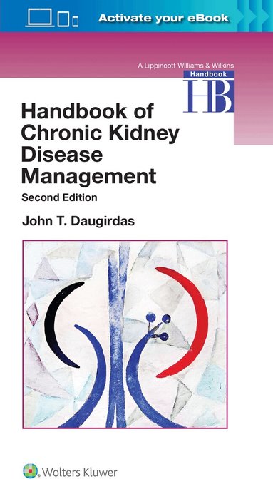 John T. Daugirdas - Handbook of Chronic Kidney Disease Management, Häftad