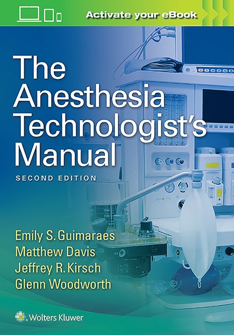 Emily Guimaraes, Matthew Davis, Jeffrey R. Kirsch, Glenn Woodworth, MD Kirsch, Jeffrey R. - Anesthesia Technologist's Manual, Häftad
