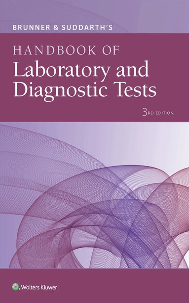 Lippincott  Williams & Wilkins - Brunner & Suddarth's Handbook of Laboratory and Diagnostic Tests, Häftad
