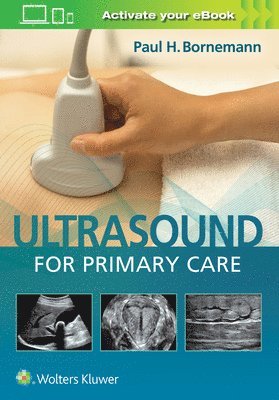 Paul H. Bornemann, Paul Bornemann, MD Bornemann, Dr. Paul - Ultrasound for Primary Care, Inbunden