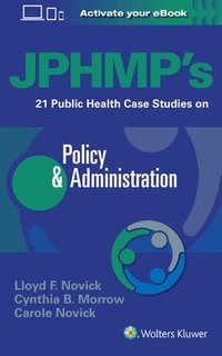 bokomslag JPHMP's 21 Public Health Case Studies on Policy & Administration