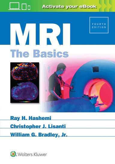 Ray Hashman Hashemi, Christopher J. Lisanti, William Bradley - MRI: The Basics, Häftad