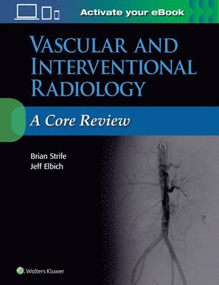 Vascular and Interventional Radiology: A Core Review 1