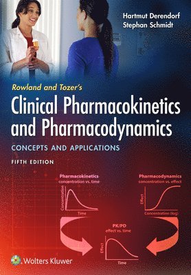 Hartmut Derendorf, Stephan Schmidt, Ph.D Schmidt, Dr. Stephan - Rowland and Tozer's Clinical Pharmacokinetics and Pharmacodynamics: Concepts and Applications, Häftad